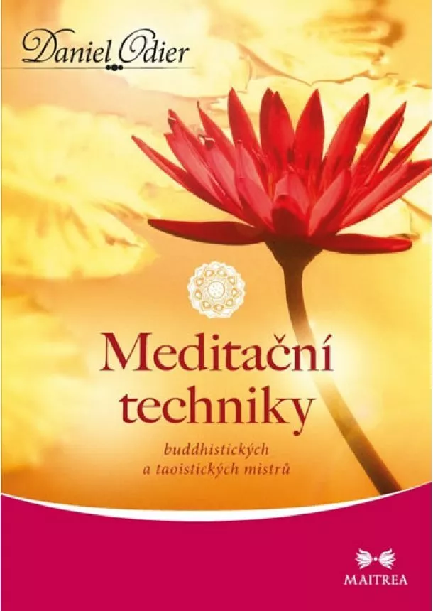 Daniel Odier - Meditační techniky buddhistických a taoistických mistrů