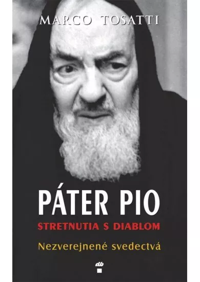 Páter Pio - stretnutia s diablom - Nezverejnené svedectvá