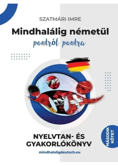 Mindhalálig németül pontról pontra - Nyelvtan és gyakorlókönyv első kötet