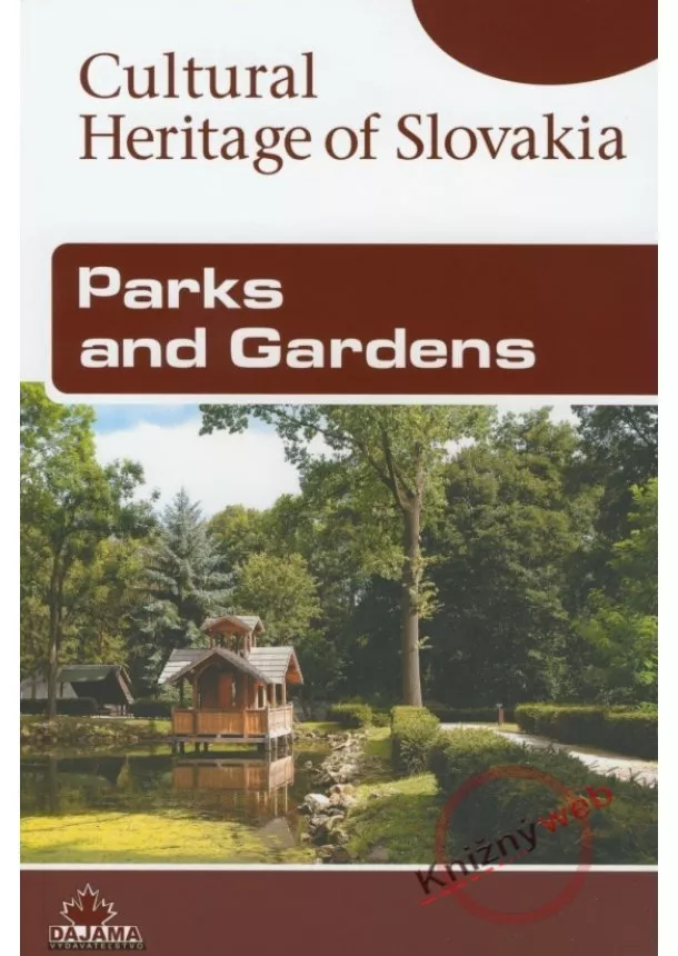 Natália Režná a kol. - Parks and Gardens - Cultural Heritage of Slovakia