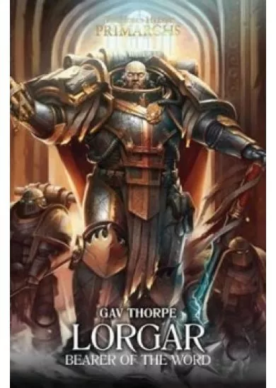 Lorgar : Bearer of the Word