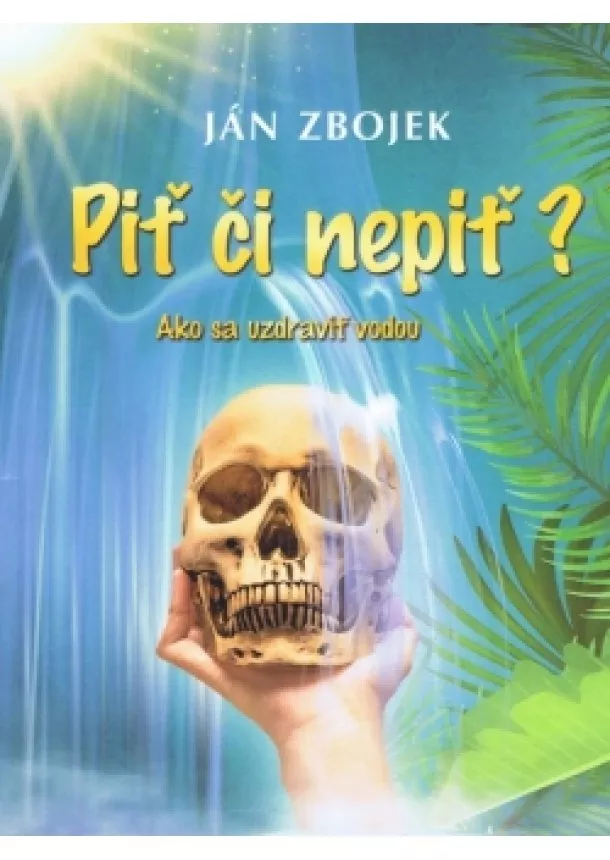 Ján Zbojek - Piť či nepiť?