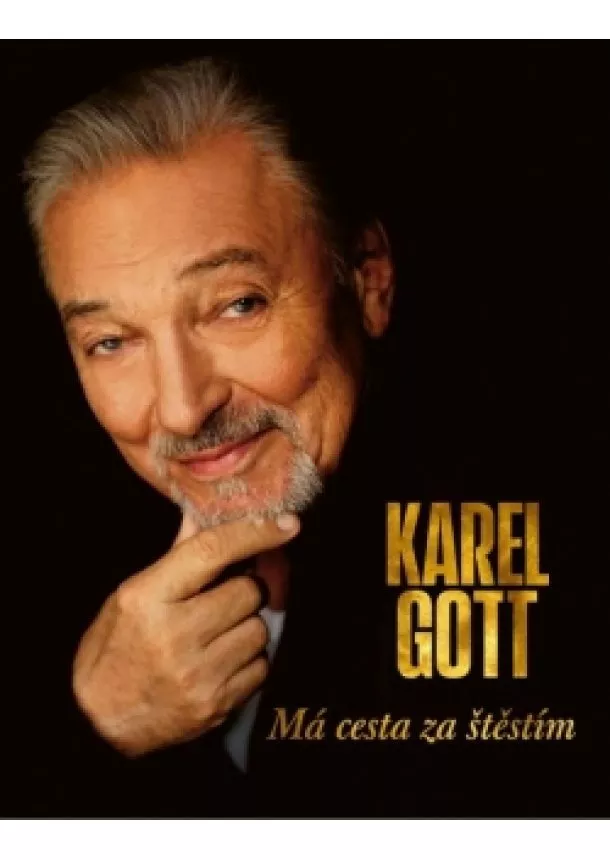 Gott Karel - Karel Gott - Má cesta za štěstím