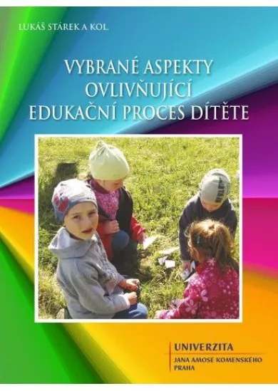 Vybrané aspekty ovlivňující edukační proces dítěte