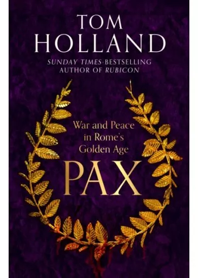 Pax: War and Peace in Rome´s Golden Age