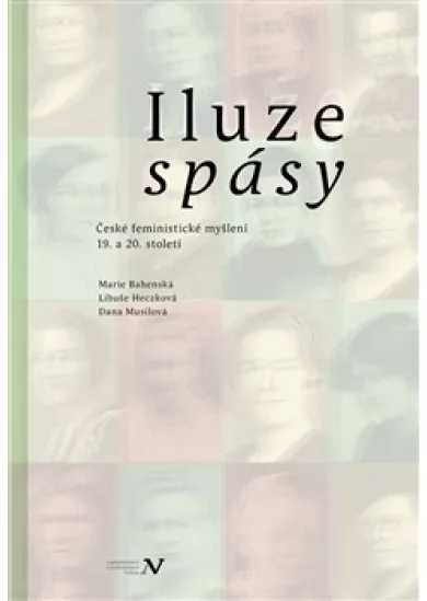 Iluze spásy - České feministické myšlení 19. a 20. století