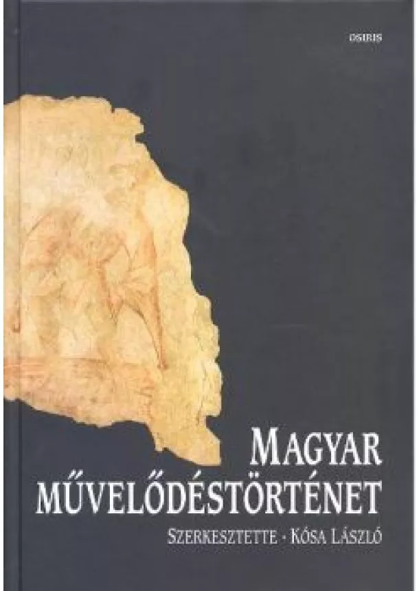 KÓSA LÁSZLÓ - MAGYAR MŰVELŐDÉSTÖRTÉNET
