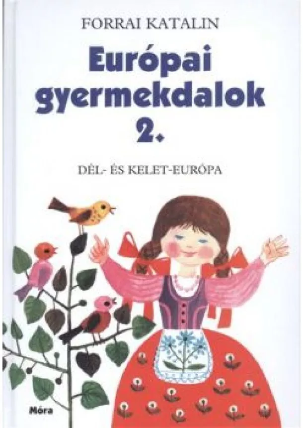 Forrai Katalin - Európai gyermekdalok 2. /Dél- és kelet-európa