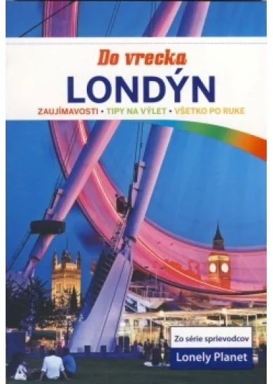 Londýn do vrecka, zaujímavosti, tipy, všetko po ruke - Lonely Planet