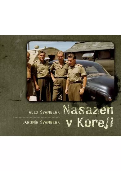 Nasazen v Koreji - Zapomenutá válka a Čechoslováci