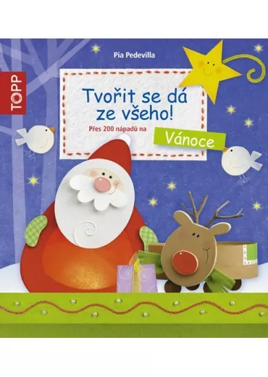 Tvořit se dá ze všeho! Přes 200 nápadů - TOPP