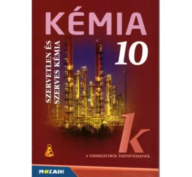 Kémia 10. Szervetlen és szerves kémia tankönyv (MS-2620U)