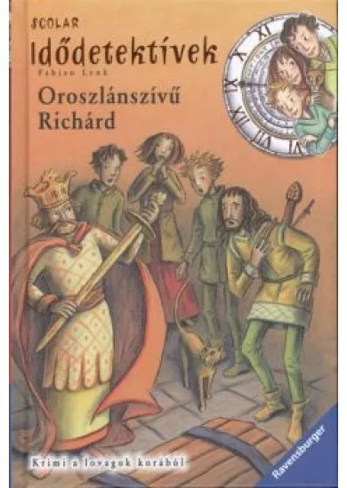 Idődetektívek 08. - Oroszlánszívű Richárd