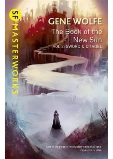 The Book of the New Sun: Volume 2 : Sword and Citadel
