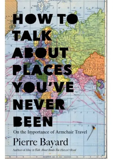 How to Talk About Places You`ve never Been