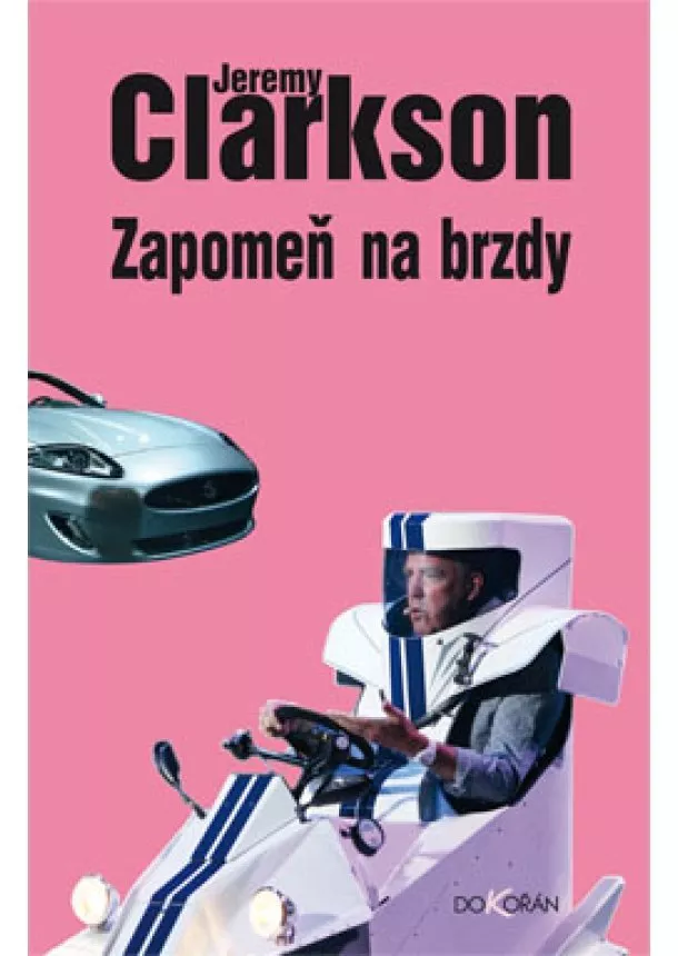 Jeremy Clarkson - Zapomeň na brzdy