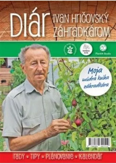 Diár - Ivan Hričovský záhradkárom
