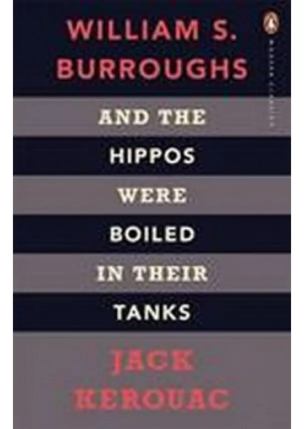 Jack Kerouac, William S Burroughs - And the Hippos Were Boiled in Their Tanks