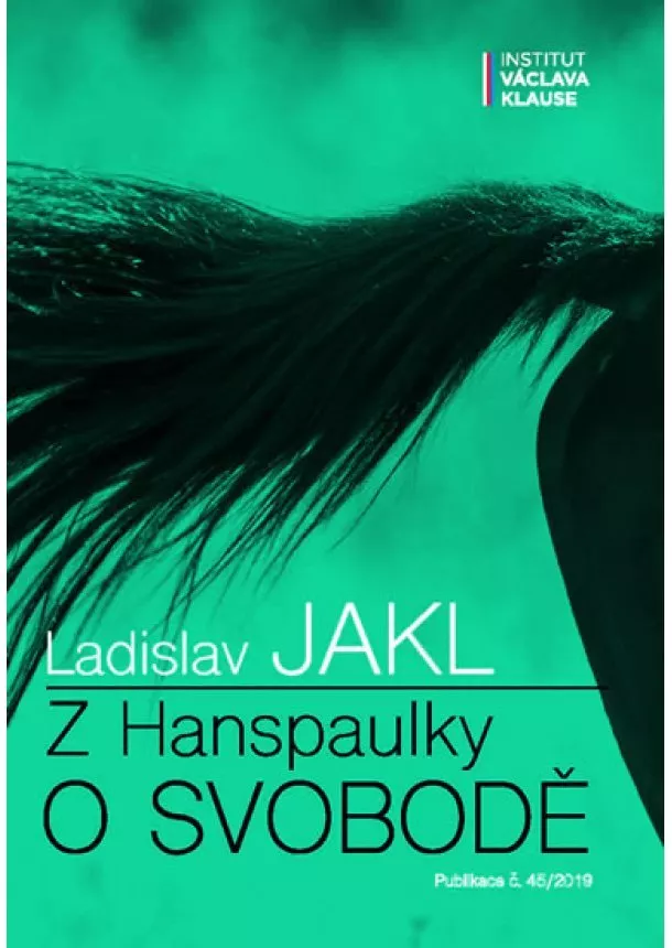 Ladislav Jakl - Z Hanspaulky o svobodě