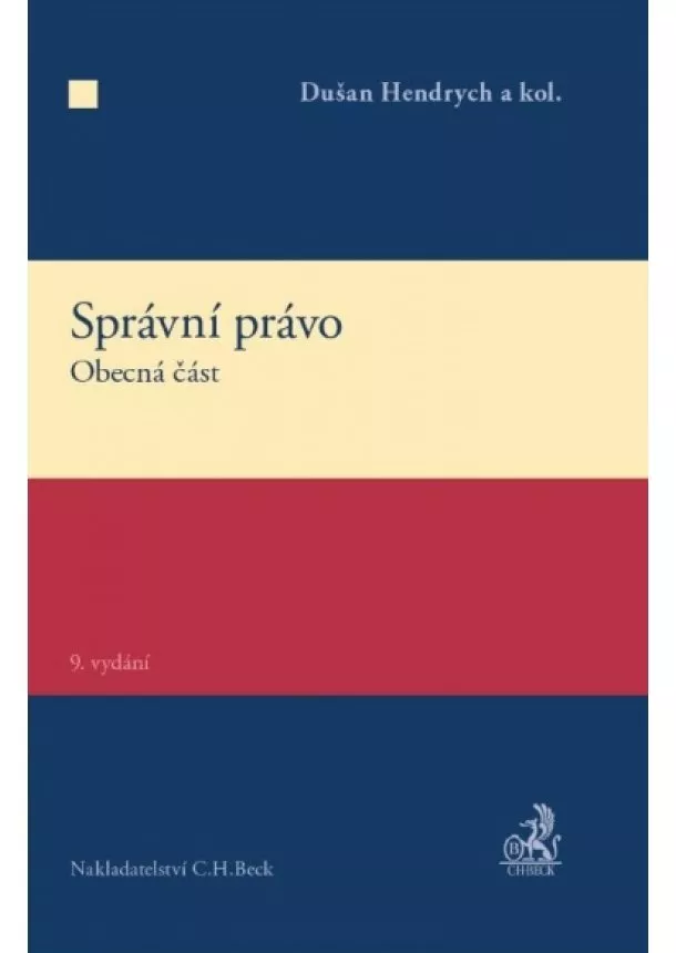 Dušan Hendrych - Správní právo - Obecná část, 9. vydanie