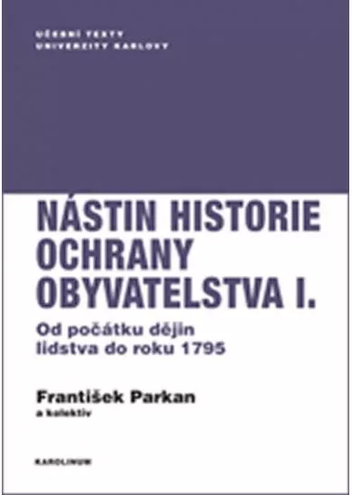 Nástin historie ochrany obyvatelstva I. díl: Od počátku dějin lidstva do roku 1795