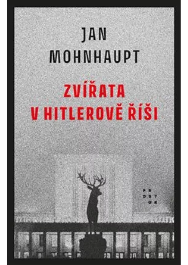 Jan Mohnhaupt - Zvířata v Hitlerově říši