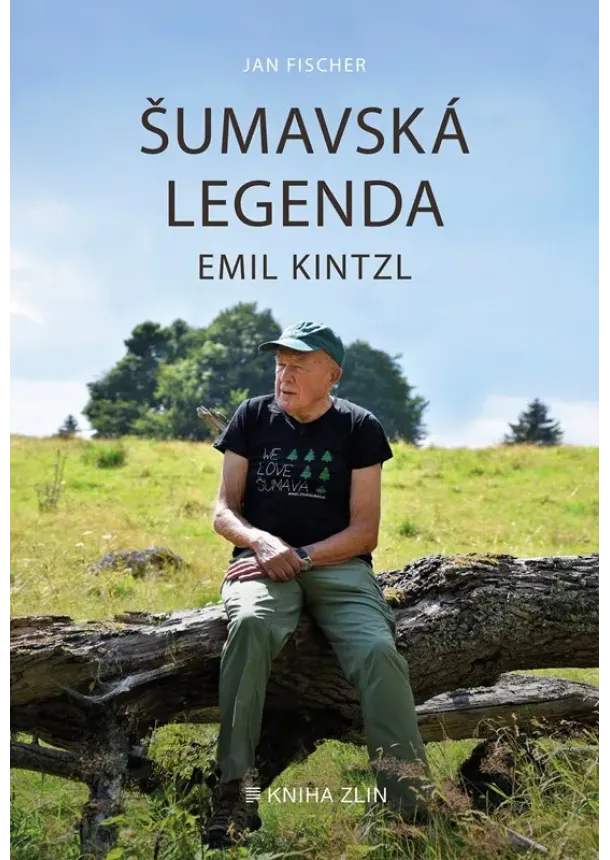 Jan Fischer - Šumavská legenda Emil Kintzl