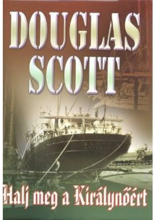 Douglas Scott - HALJ MEG A KIRÁLYNŐÉRT