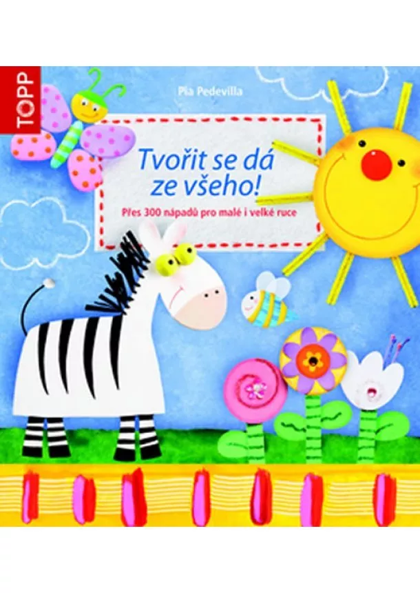 Pia Pedevilla - Tvořit se dá ze všeho
