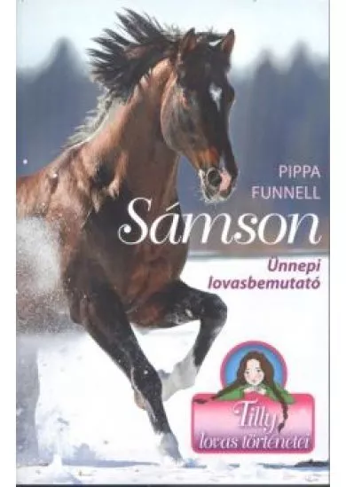 Sámson - Ünnepi lovasbemutató /Tilly lovas történetei 4.