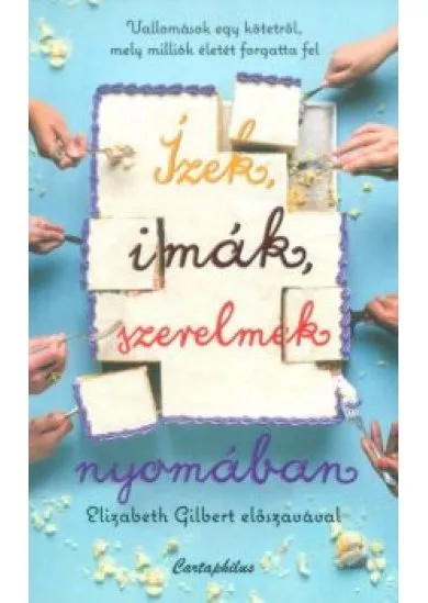 Ízek, imák, szerelmek nyomában