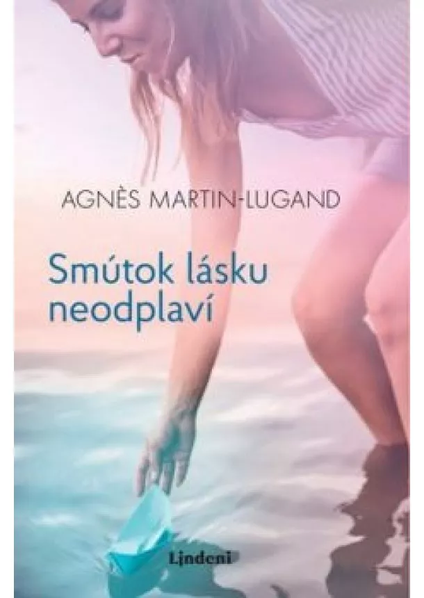 Agnes  Martin-Lugand - Smútok lásku neodplaví