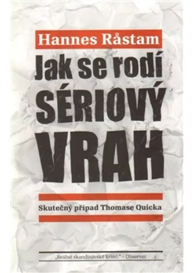 Jak se rodí sériový vrah - Skutečný případ Thomase Quicka