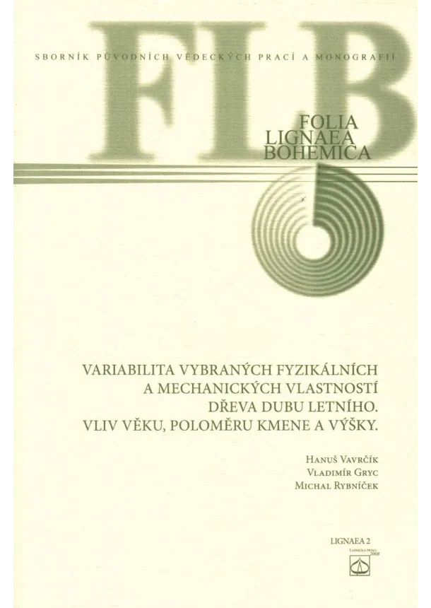 Hanuš Vavrčík , Vladimír Gryc , Michal Rybníček  - Variabilita vybraných fyzikálních a mechanických vlastností dřeva dubu letního - Vliv věku, poloměru kmene a výšky.
