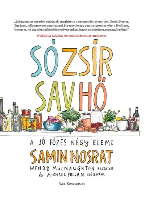 Samin Nosrat - Só, zsír, sav, hő - A jó főzés négy eleme (3. kiadás)