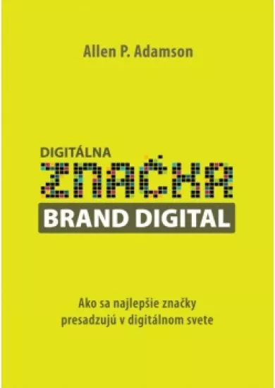 Digitálna značka - Ako sa najlepšie značky presadzujú v digitálnom svete