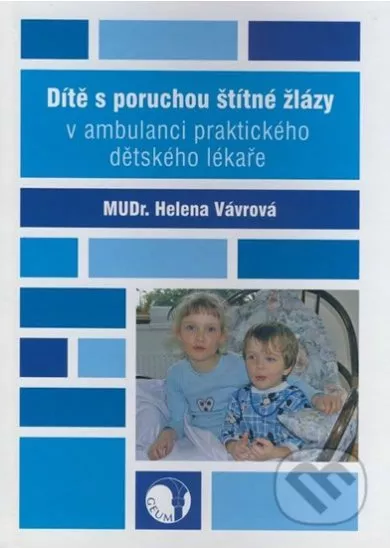 Dítě s poruchou štítné žlázy v ambulanci praktického dětského lékaře