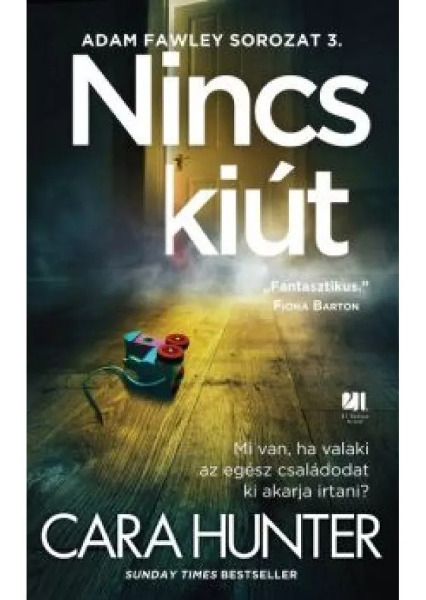Cara Hunter - Nincs kiút - Adam Fawley sorozat 3.