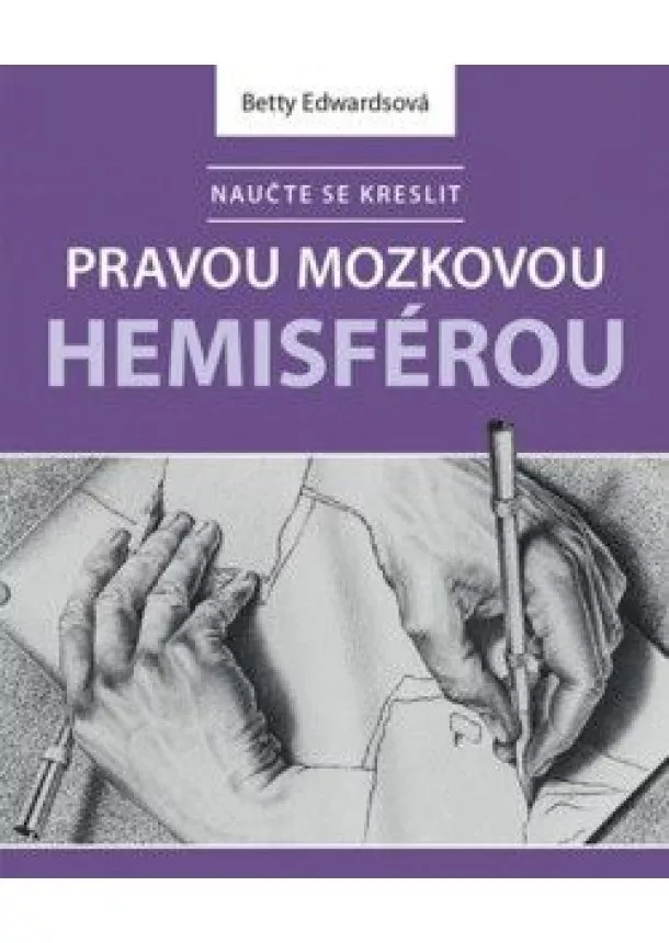 BETTY EDWARDS - Naučte se kreslit pravou mozkovou hemisférou