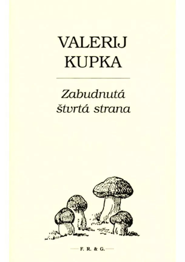 Valerij Kupka  - Zabudnutá štvrtá strana