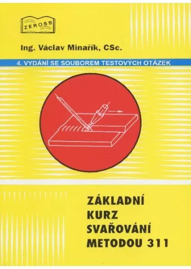 Základní kurz svařování metodou 311 - 4. vydání se souborem testových otázek