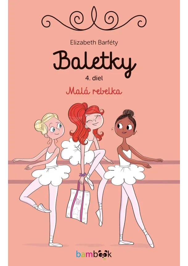 Elisabeth Barféty - Baletky 4.diel - Malá rebelka
