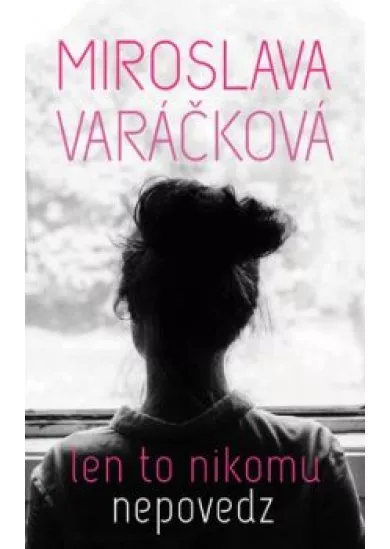 Len to nikomu nepovedz