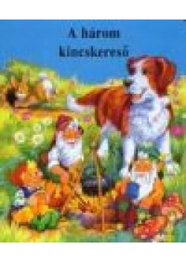 Varga Erzsébet - A HÁROM KINCSKERESŐ