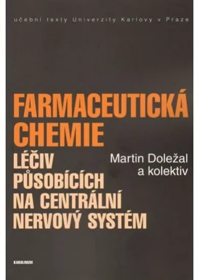 Farmaceutická chemie léčiv působících na centrální nervový systém