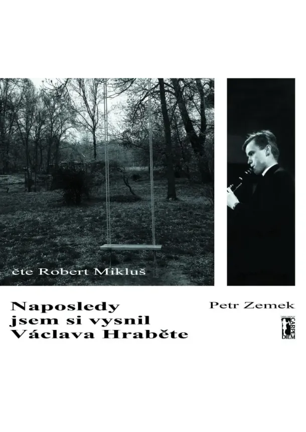 Carpe Diem - AUDIOKNIHA  MIKLUŠ ROBERT / ZEMEK PETR / NAPOSLEDY JSEM SI VYSNIL VÁCLAVA HRABĚTE (MP3-CD)
