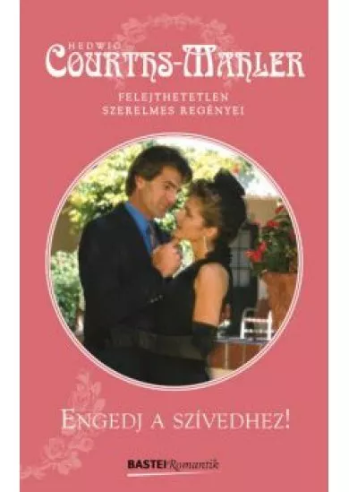 ENGEDJ A SZÍVEDHEZ!