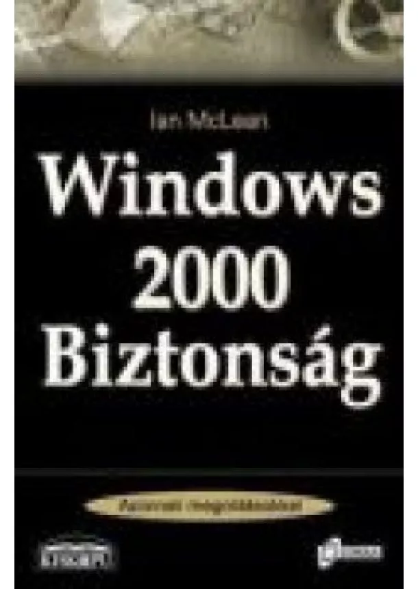 Ian Mclean - WINDOWS 2000 BIZTONSÁG