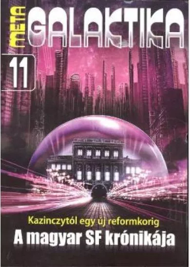 Metagalaktika 11. /A magyar sf krónikája