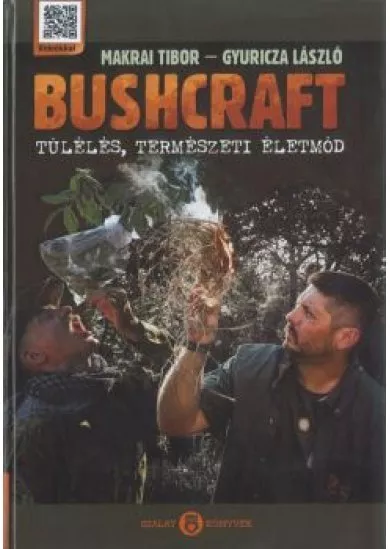 Bushcraft - Túlélés, természeti életmód